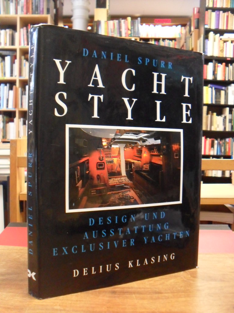 Spurr, Yacht Style – Design und Ausstattung exclusiver Yachten Spurr, Yacht Style – Design und Ausstattung exclusiver Yachten