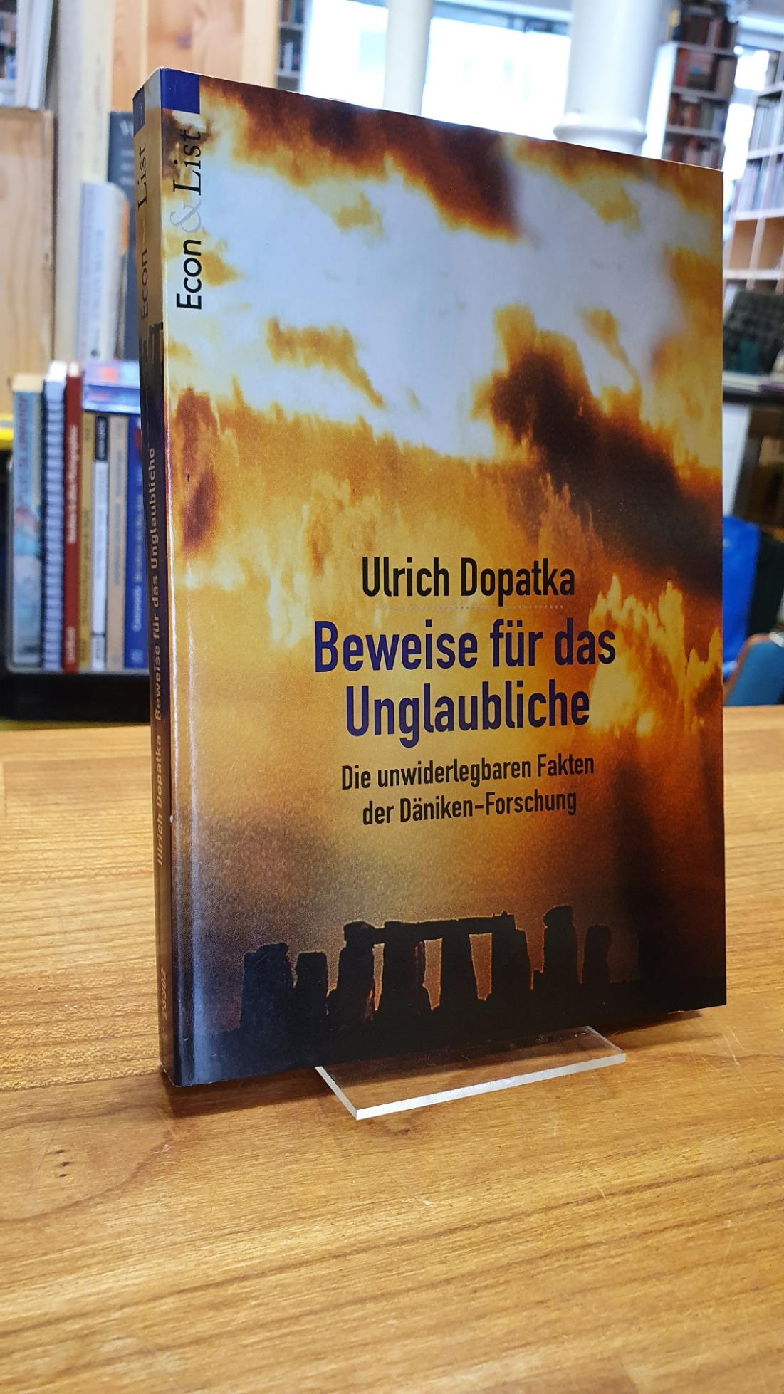 Dopatka, Beweise für das Unglaubliche – Die unwiderlegbaren Fakten der Däniken-F Dopatka, Beweise für das Unglaubliche – Die unwiderlegbaren Fakten der Däniken-F