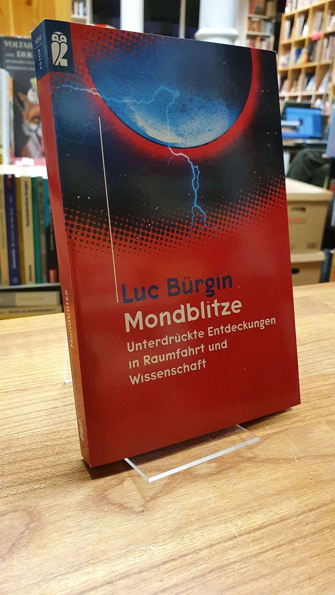 Bürgin, Mondblitze – Unterdrückte Entdeckungen in Raumfahrt und Wissenschaft, Bürgin, Mondblitze – Unterdrückte Entdeckungen in Raumfahrt und Wissenschaft,