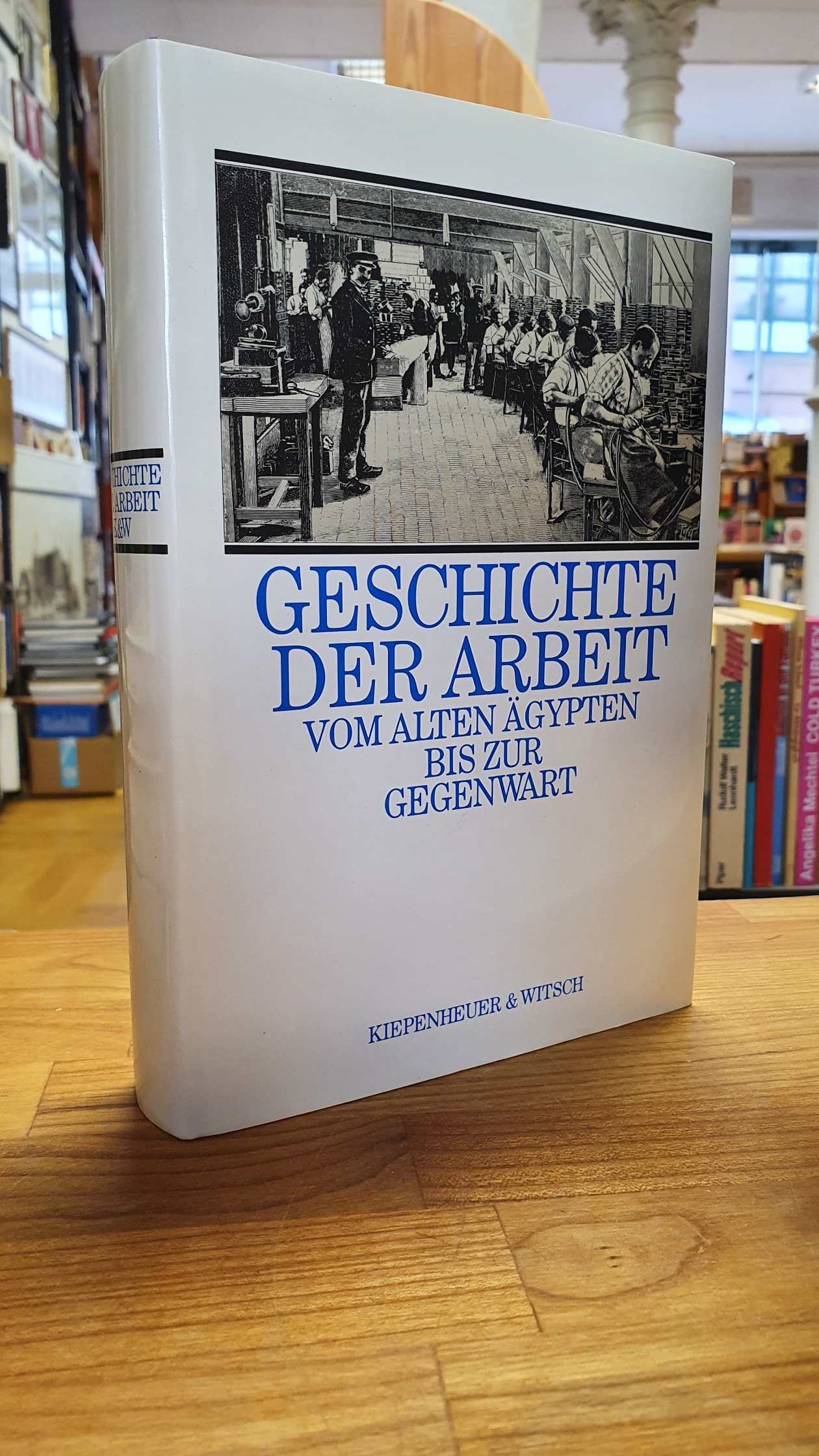 Eggebrecht, Geschichte der Arbeit – Vom alten Ägypten bis zur Gegenwart,