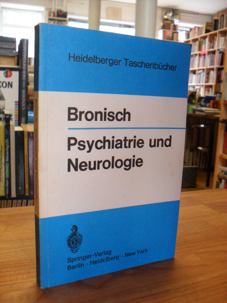 Bronisch, Psychiatrie und Neurologie – Klinische, forensische und soziale Daten,