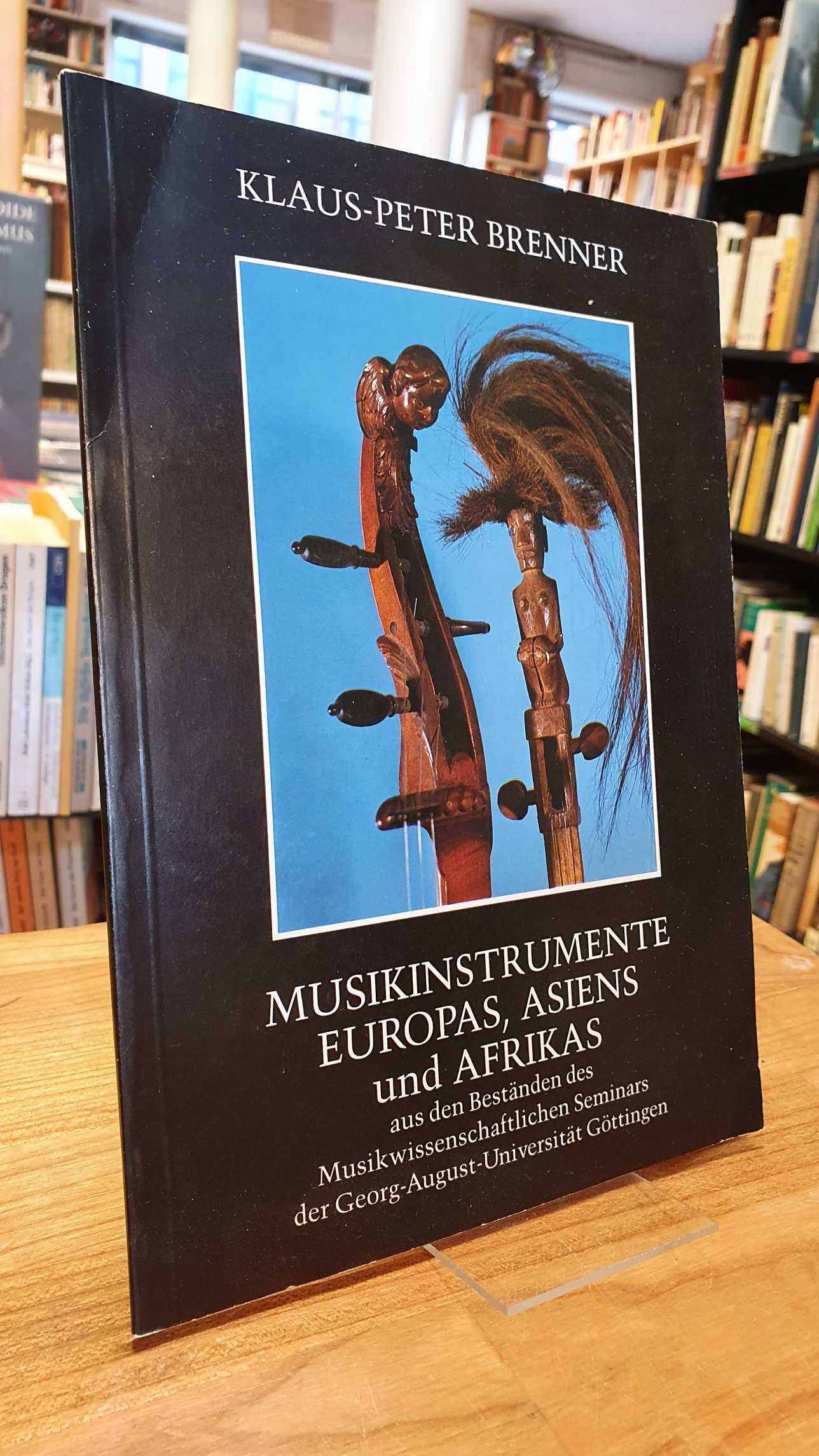 Brenner, Musikinstrumente Europas, Asiens und Afrikas aus den Beständen des Musi
