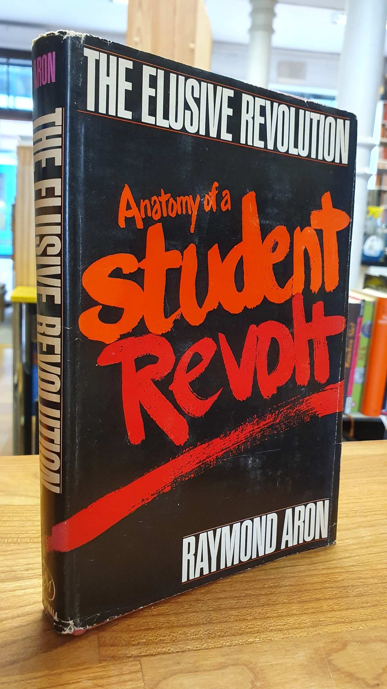 Aron, Elusive Revolution – Anatomy of a Student Revolt,
