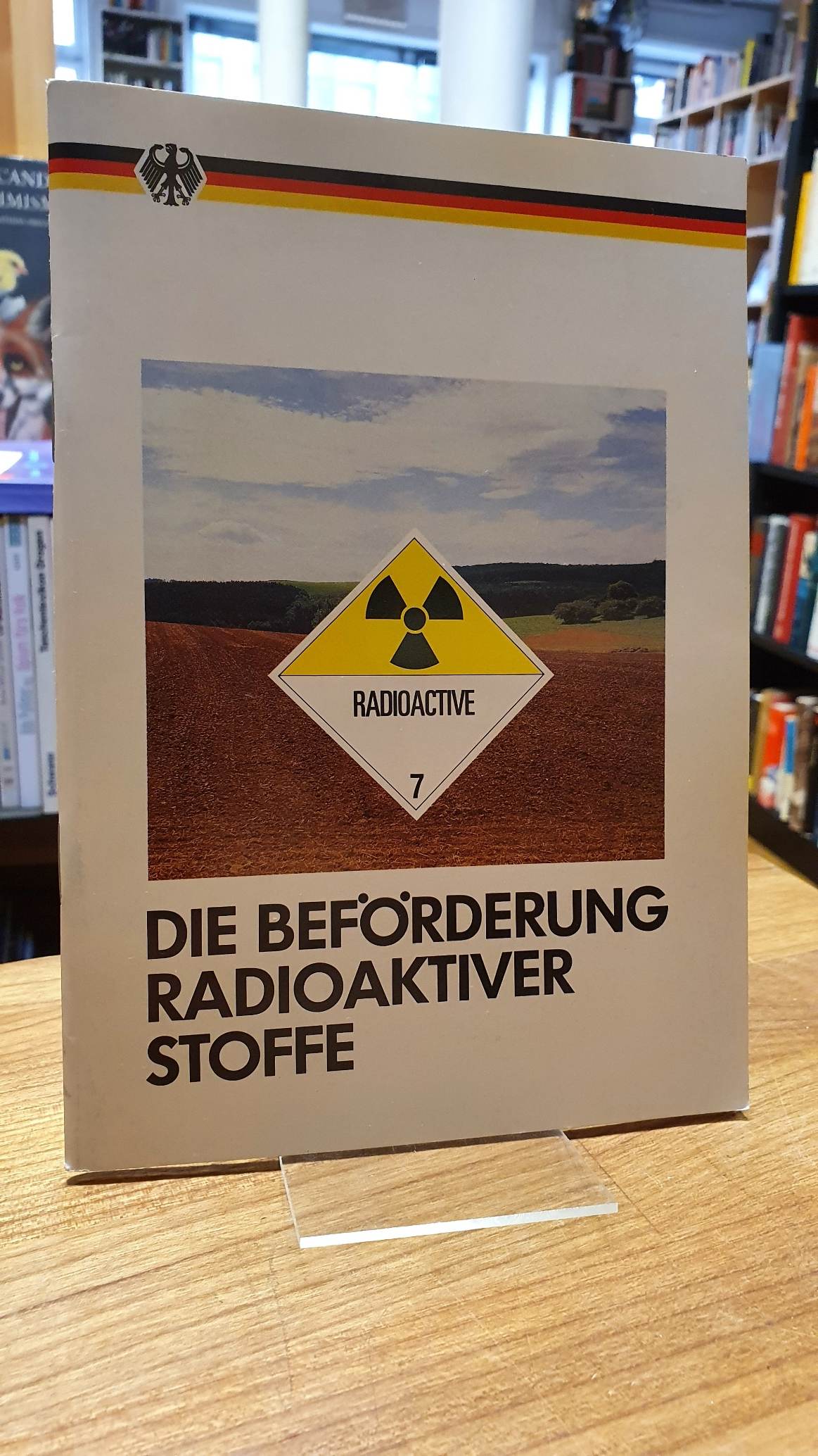 Die Beförderung radioaktiver Stoffe,