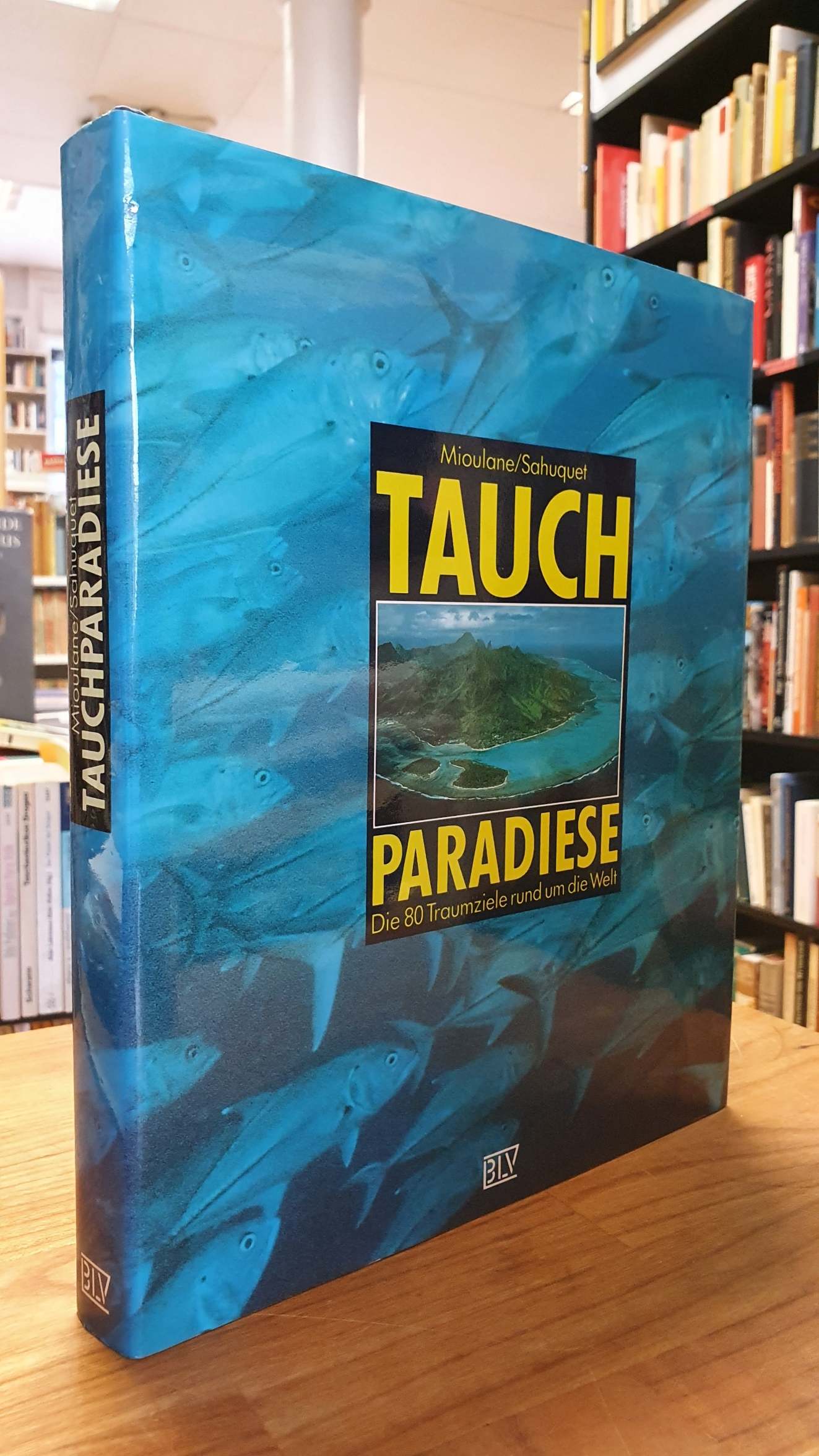 Tauchparadiese – die 80 Traumziele rund um die Welt,