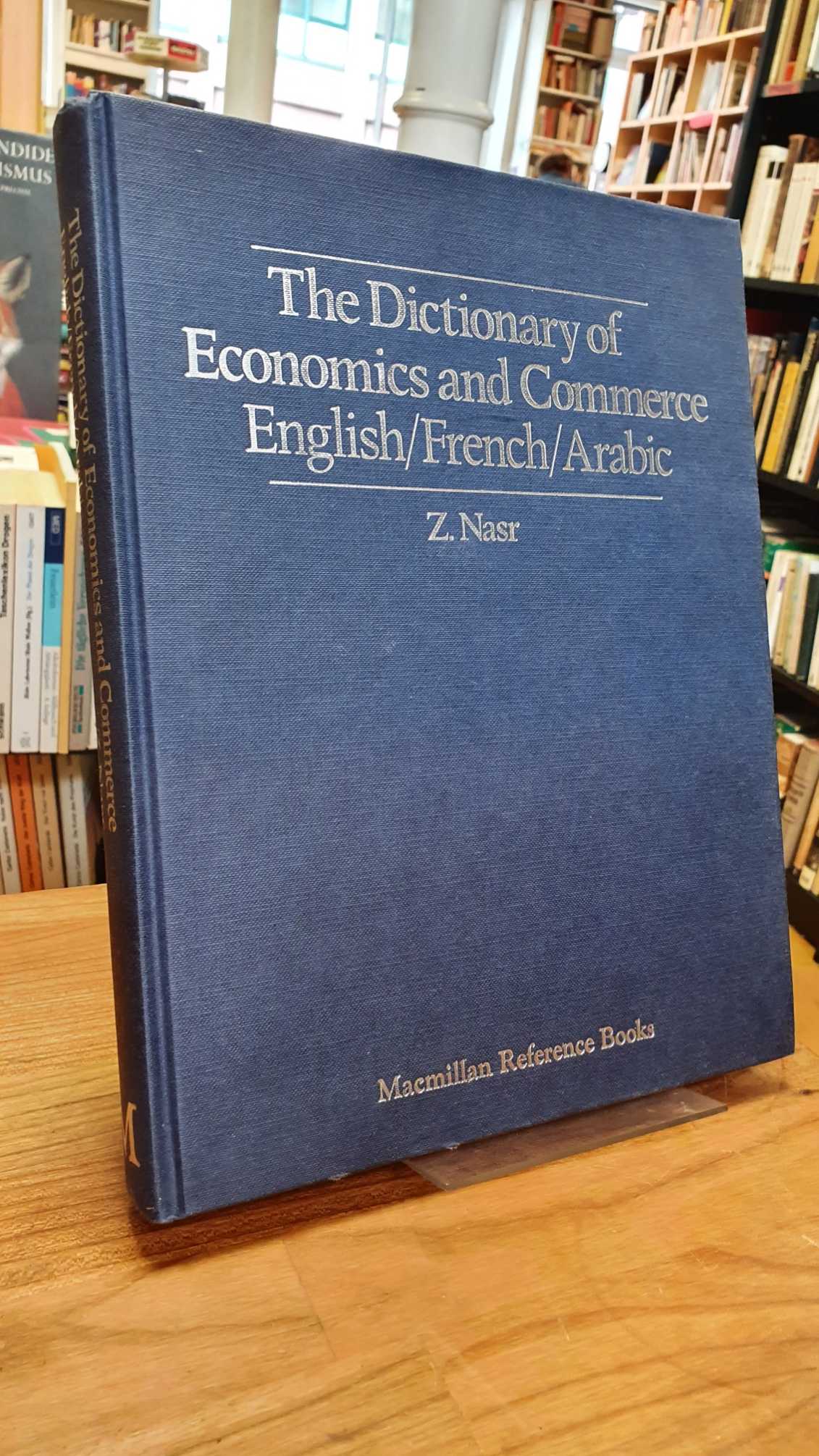 Nasr, The dictionary of economics and commerce – English, French, Arabic,