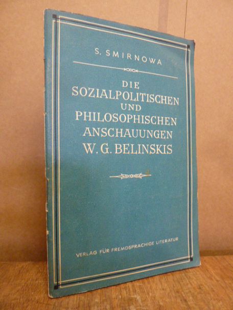 Belinskis, Die sozialpolitischen und philosophischen Anschauungen W. G. Belinski