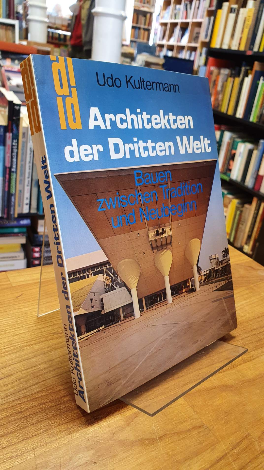 Kultermann, Architekten der Dritten Welt – Bauen zwischen Tradition und Neubegin