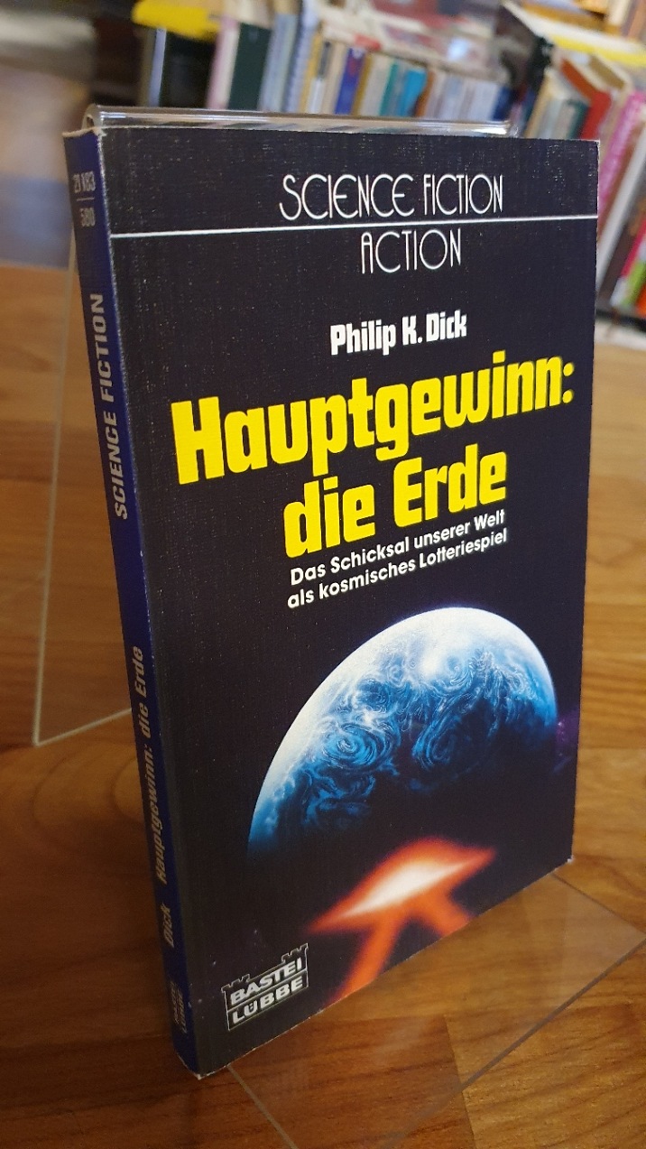 Dick, Hauptgewinn: Die Erde – Utopisch-technischer Roman,