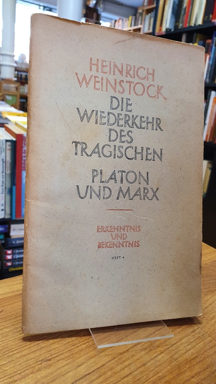 Weinstock, Realer Humanismus: Die Wiederkehr des Tragischen / Platon und Marx od