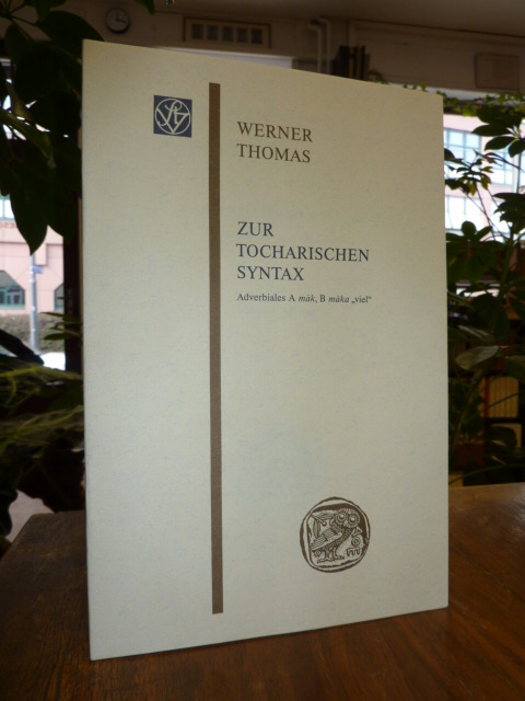Thomas, Zur tocharischen Syntax – Adverbiales A mak, B maka „viel“, Thomas, Zur tocharischen Syntax – Adverbiales A mak, B maka „viel“,