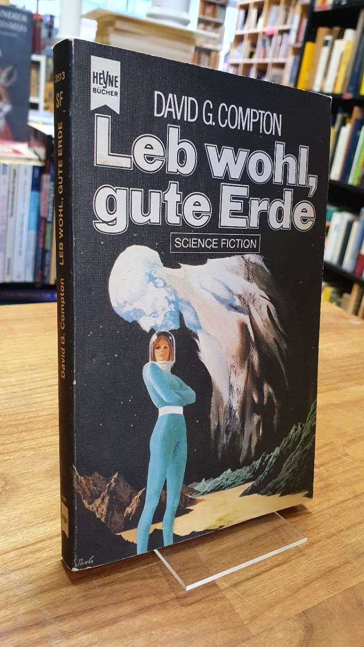 Compton, Lebwohl, gute Erde – Science-Fiction-Roman, Compton, Lebwohl, gute Erde – Science-Fiction-Roman,