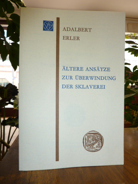 Erler, Ältere Ansätze zur Überwindung der Sklaverei, Erler, Ältere Ansätze zur Überwindung der Sklaverei,