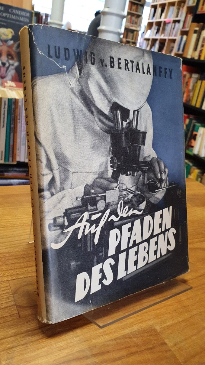 Bertalanffy, Auf den Pfaden des Lebens, Bertalanffy, Auf den Pfaden des Lebens,