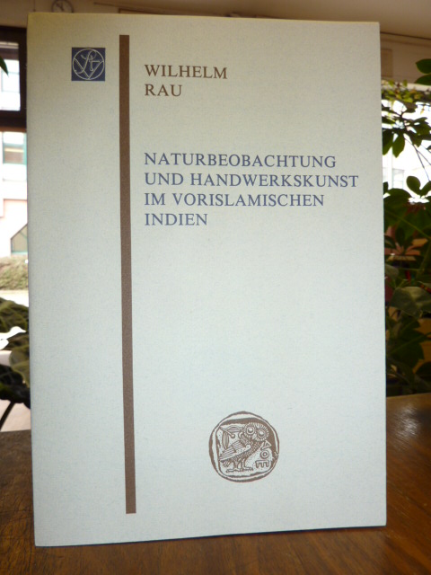 Indien / Rau, Naturbeobachtung und Handwerkskunst im vorislamischen Indien,