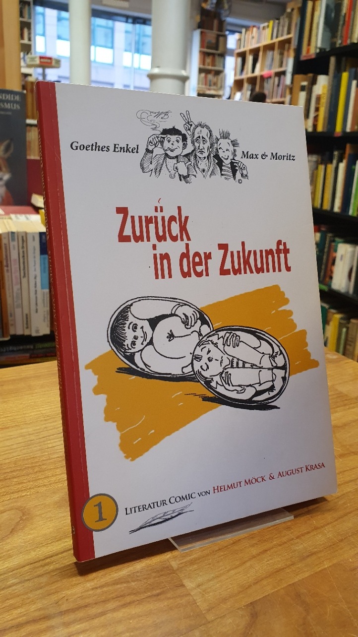 Goethes Enkel Max & Moritz / von Helmut Möck & August Krasa,