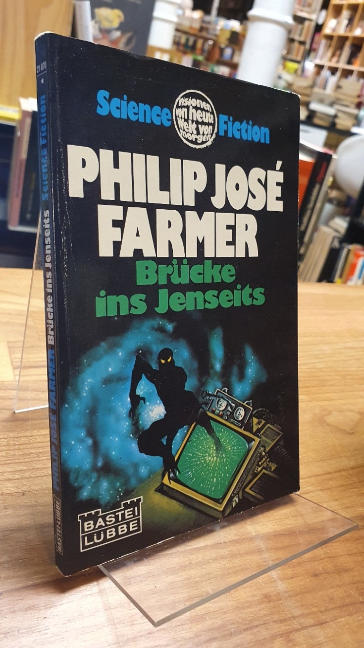 Farmer, Brücke ins Jenseits – Science-Fiction-Roman,