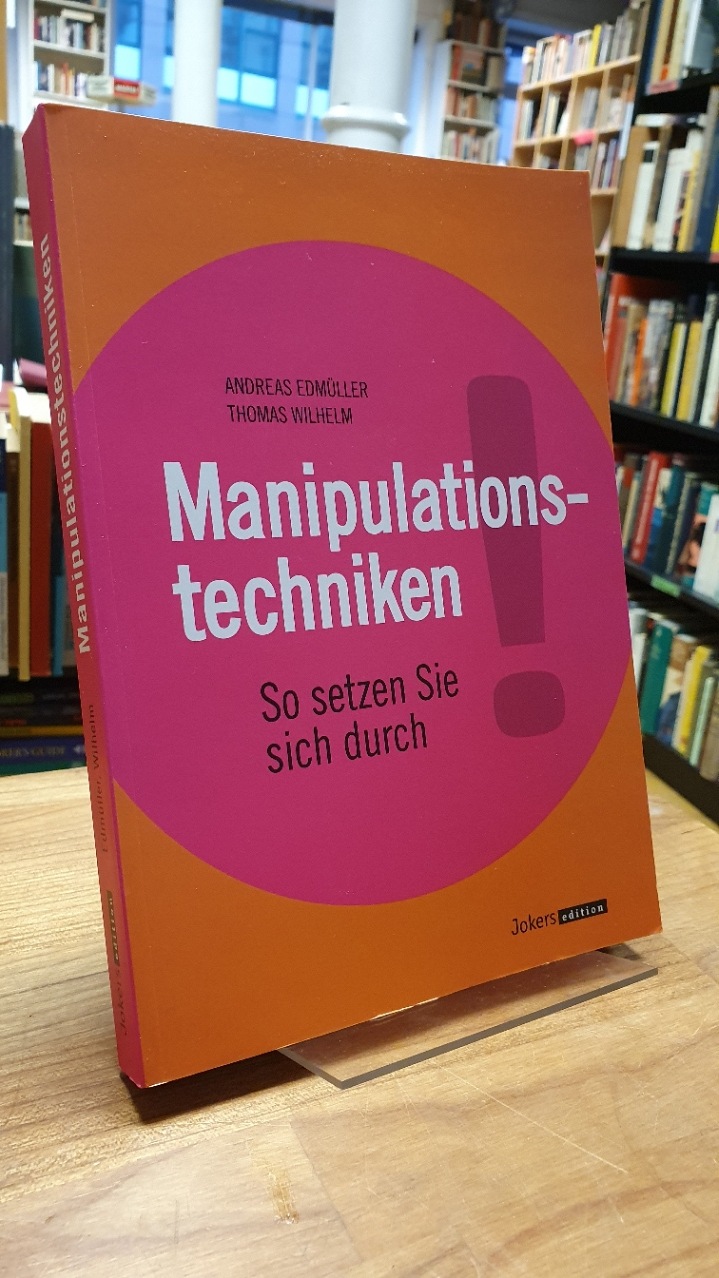 Edmüller, Manipulationstechniken, Edmüller, Manipulationstechniken,