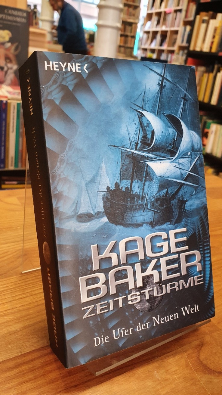 Baker, Die Ufer der neuen Welt – Zeitstürme – Zweiter Roman,