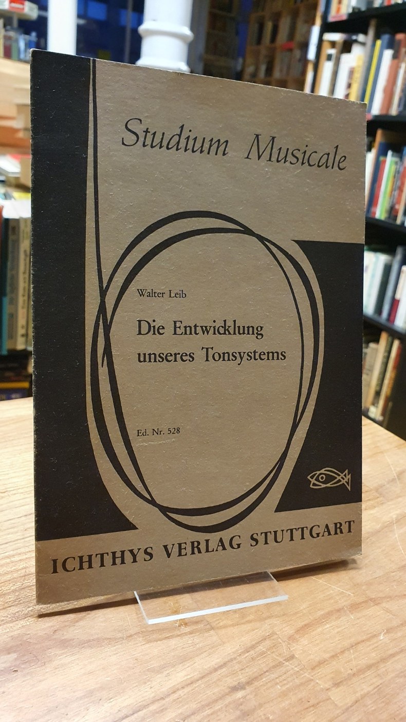 Leib, Die Entwicklung unseres Tonsystems, Leib, Die Entwicklung unseres Tonsystems,