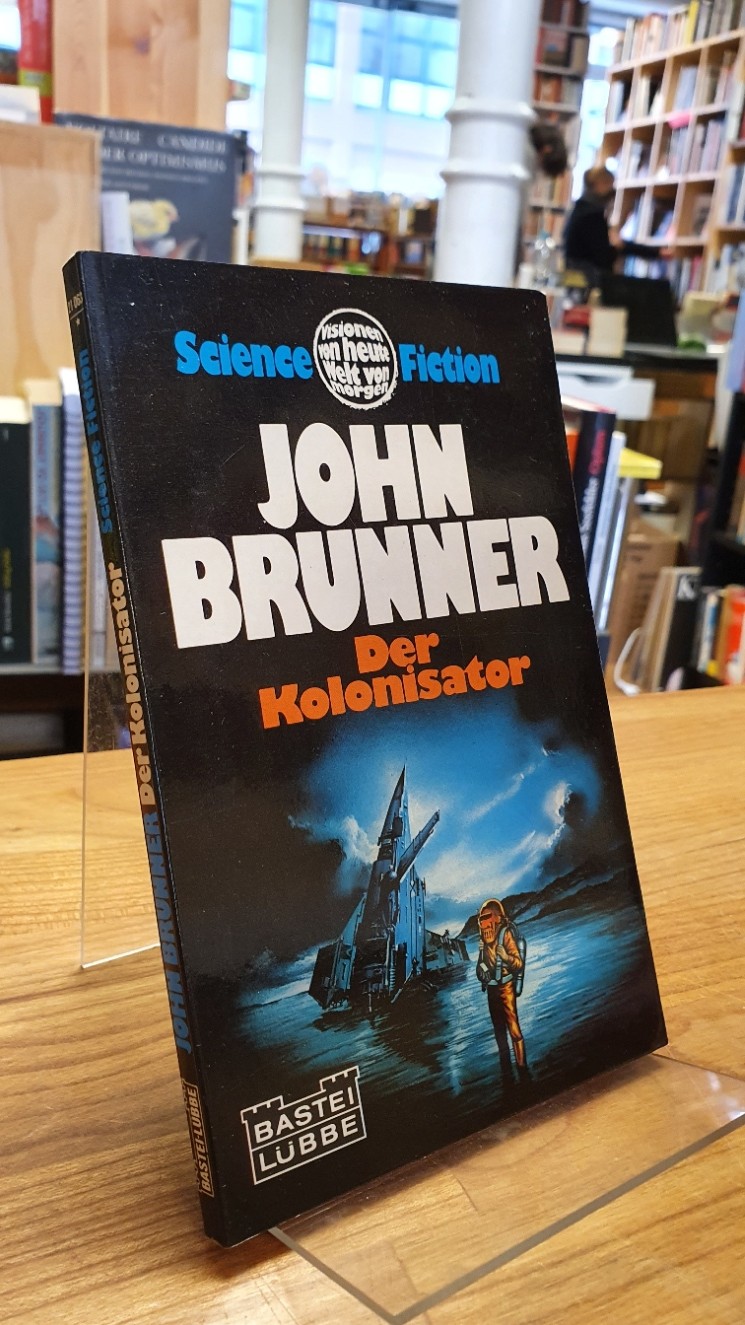 Brunner, Der Kolonisator – Science-Fiction-Roman, Brunner, Der Kolonisator – Science-Fiction-Roman,