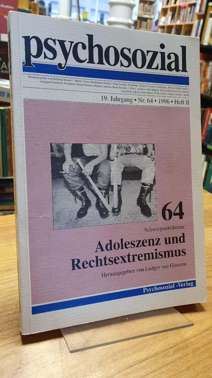 Schwerpunktthema: Adoleszenz und Rechtsextremismus – in: Psychosozial, Jahrgang Schwerpunktthema: Adoleszenz und Rechtsextremismus – in: Psychosozial, Jahrgang