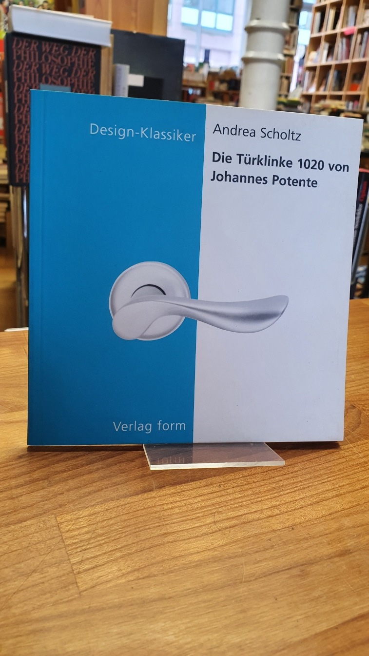 Scholtz, Die Türklinke 1020 von Johannes Potente, Scholtz, Die Türklinke 1020 von Johannes Potente,