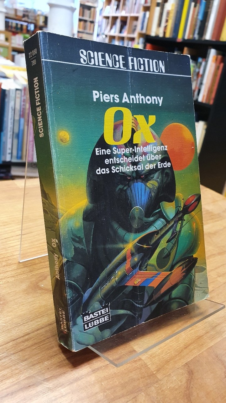 Anthony, Ox – [Eine Super-Intelligenz entscheidet über die Schicksal der Erde],