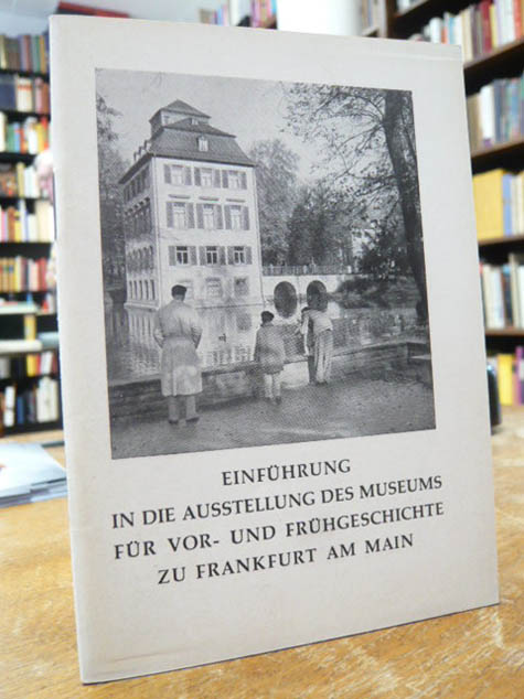 Fischer, „Einführung in die Ausstellung des Museums für Vor- und Frühgeschichte