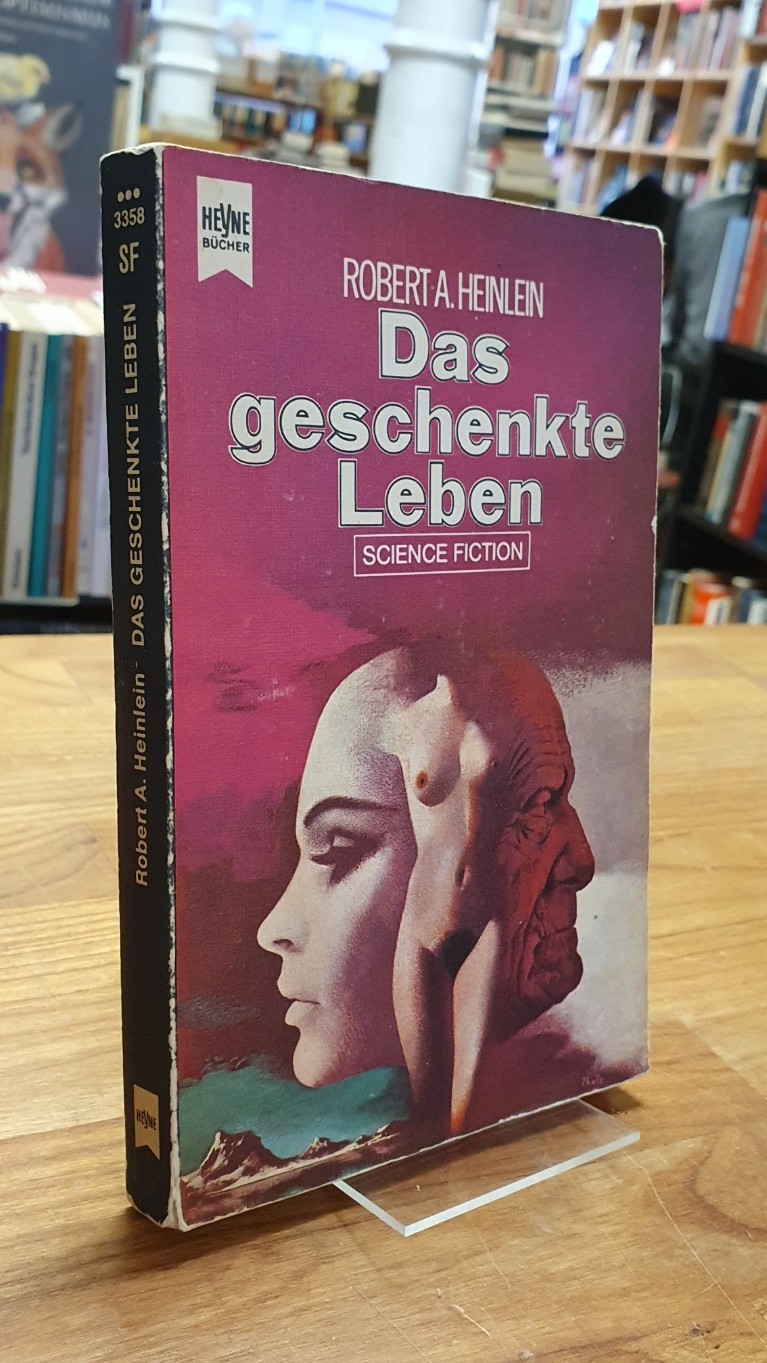 Heinlein, Das geschenkte Leben – Science Fiction-Roman,
