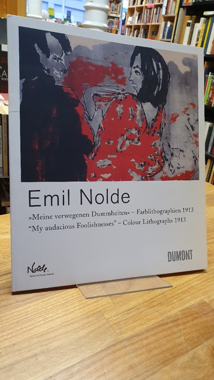 Nolde, Emil Nolde – ‚Meine verwegenen Dummheiten‘ – Farblithographien 1913,