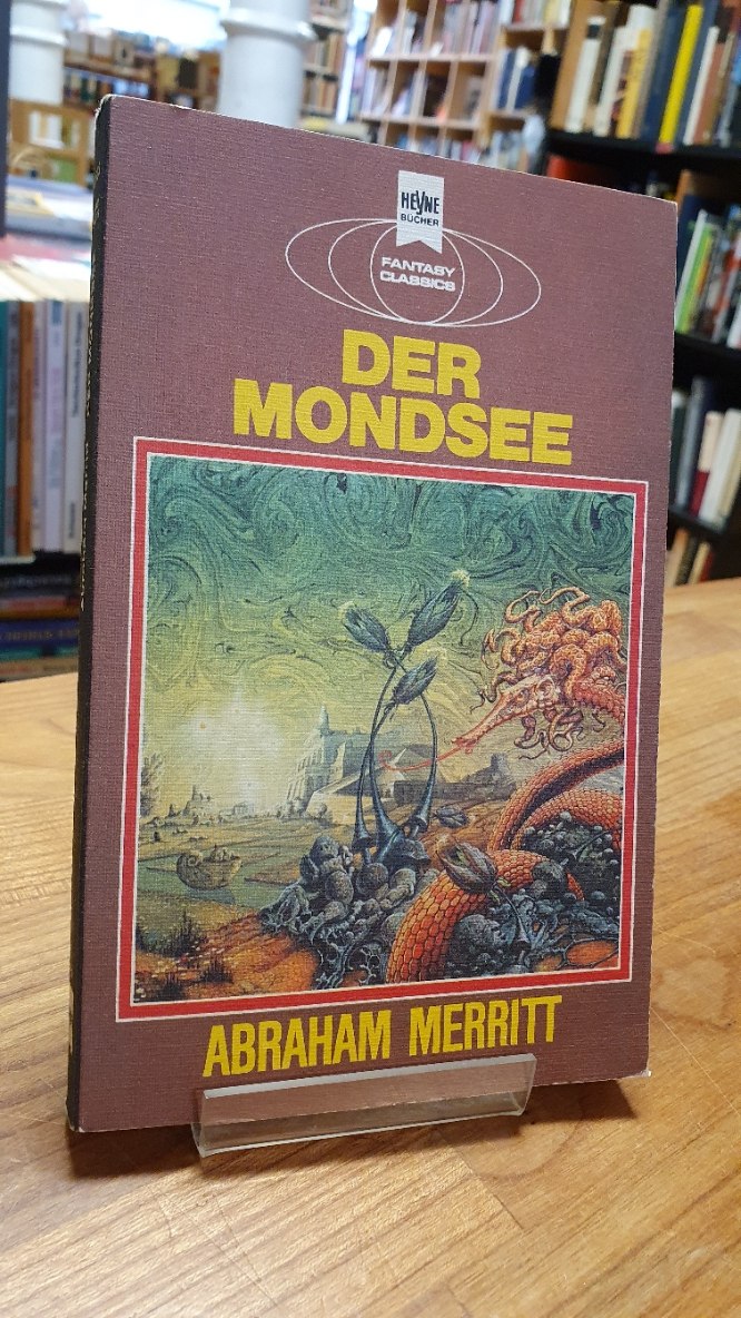Merritt, Der Mondsee – Ein klassischer Fantasy-Roman,