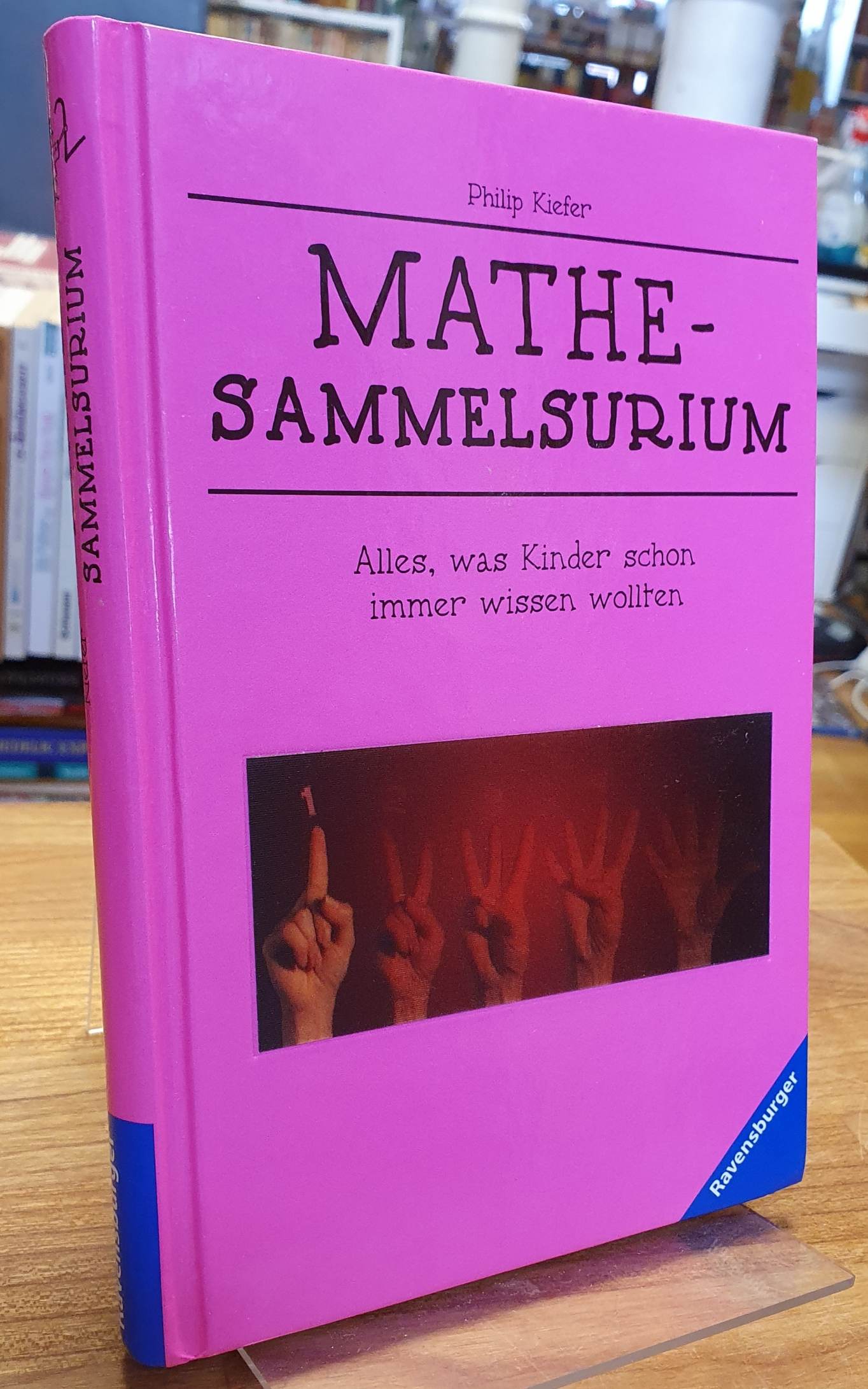 Kiefer, Mathe-Sammelsurium – Alles, was Kinder schon immer wissen wollten,