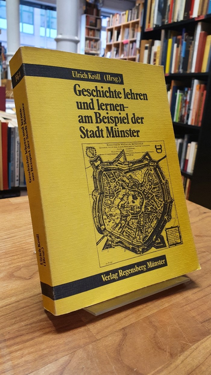 Geschichte lehren und lernen, am Beispiel der Stadt Münster,