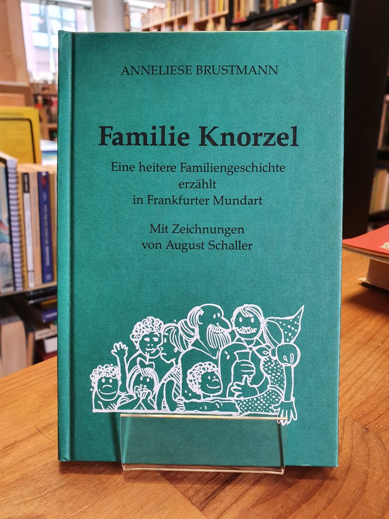 Brustmann, Familie Knorzel – Eine heitere Familiengeschichte erzählt in Frankfur