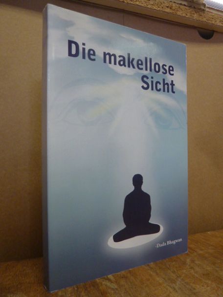 Dada Bhagwan, Die makellose Sicht Dada Bhagwan, Die makellose Sicht