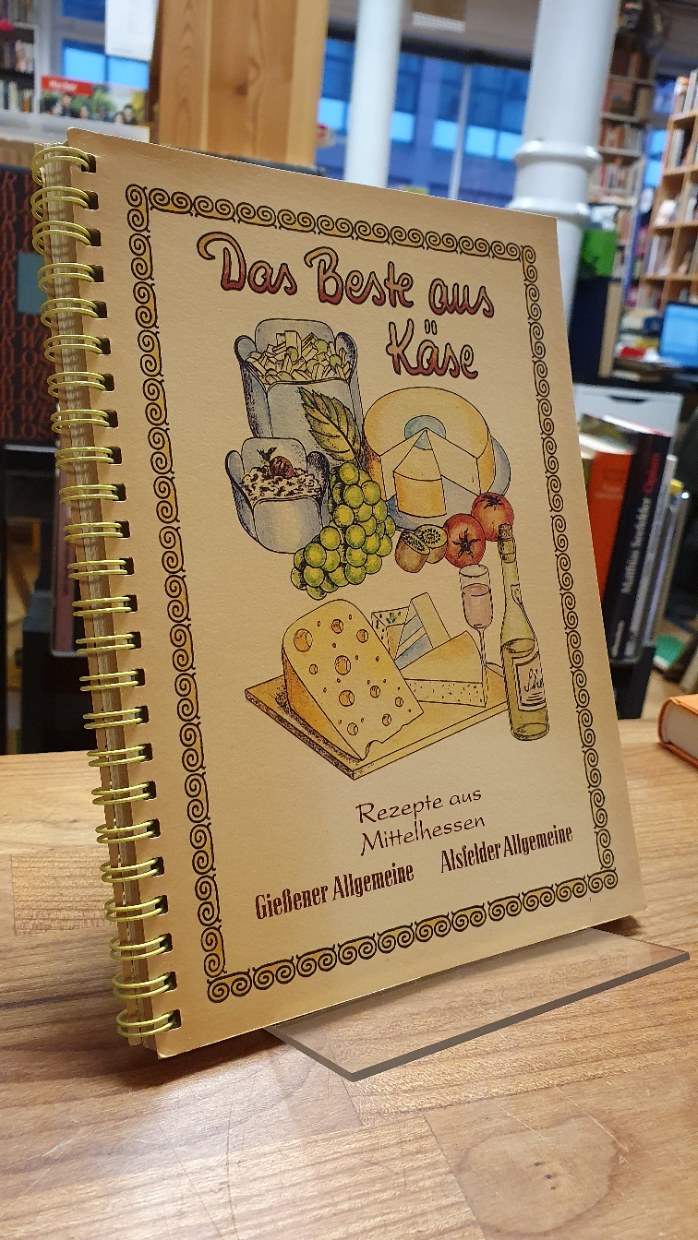 Das Beste aus Käse – Rezepte aus Mittelhessen