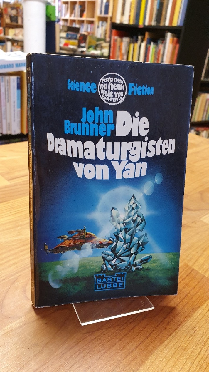 Brunner, Die Dramaturgisten von Yan – Science-Fiction-Roman,