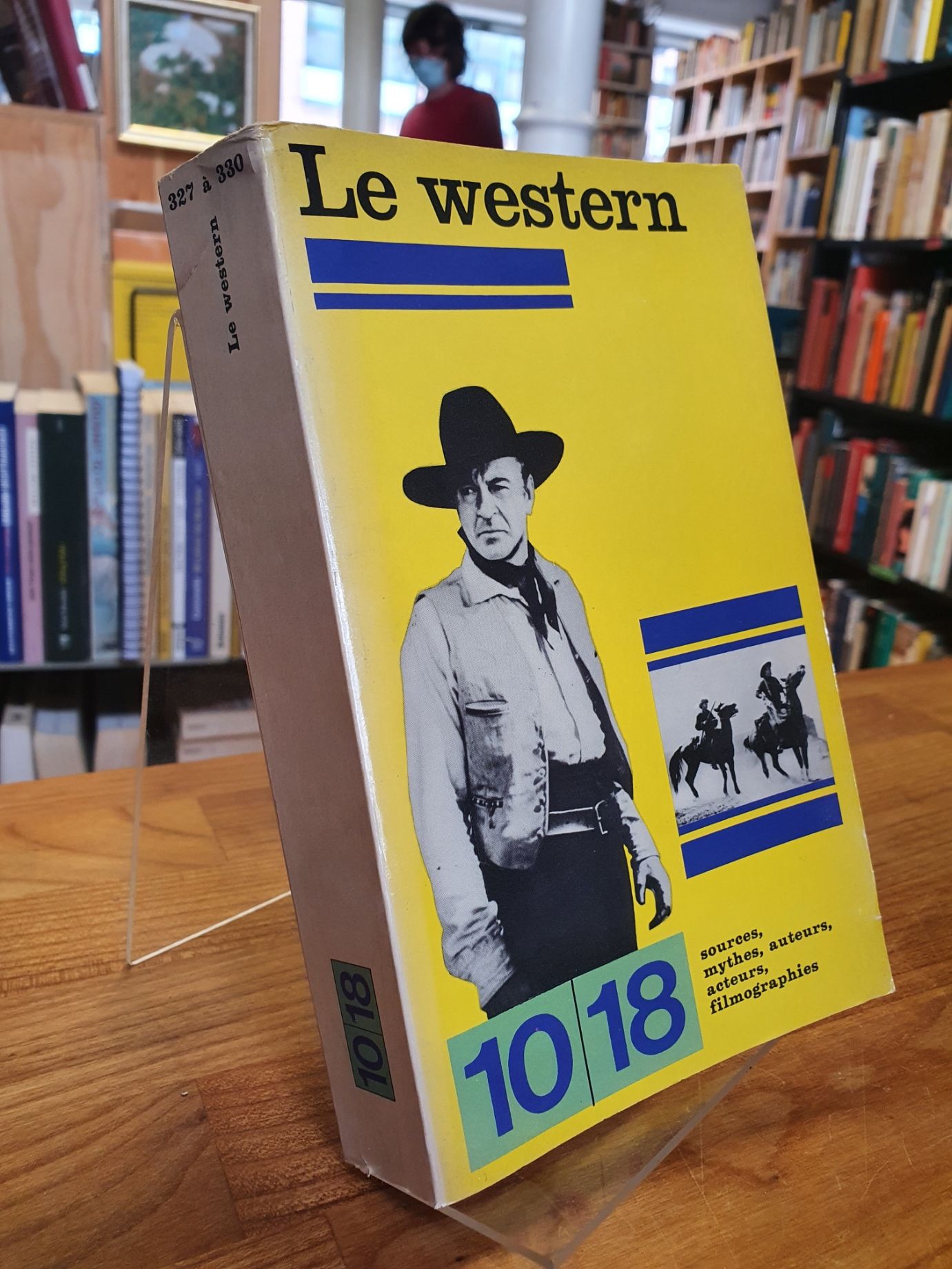Le Western – approches, mythologies, auteurs – acteurs, filmographies, (abweiche Le Western – approches, mythologies, auteurs – acteurs, filmographies, (abweiche