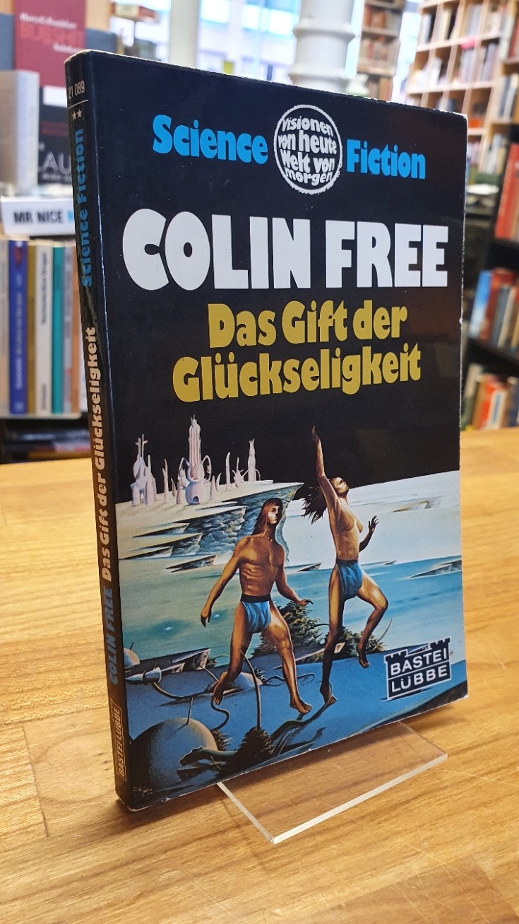 Free, Das Gift der Glückseligkeit – Science-Fiction-Roman,