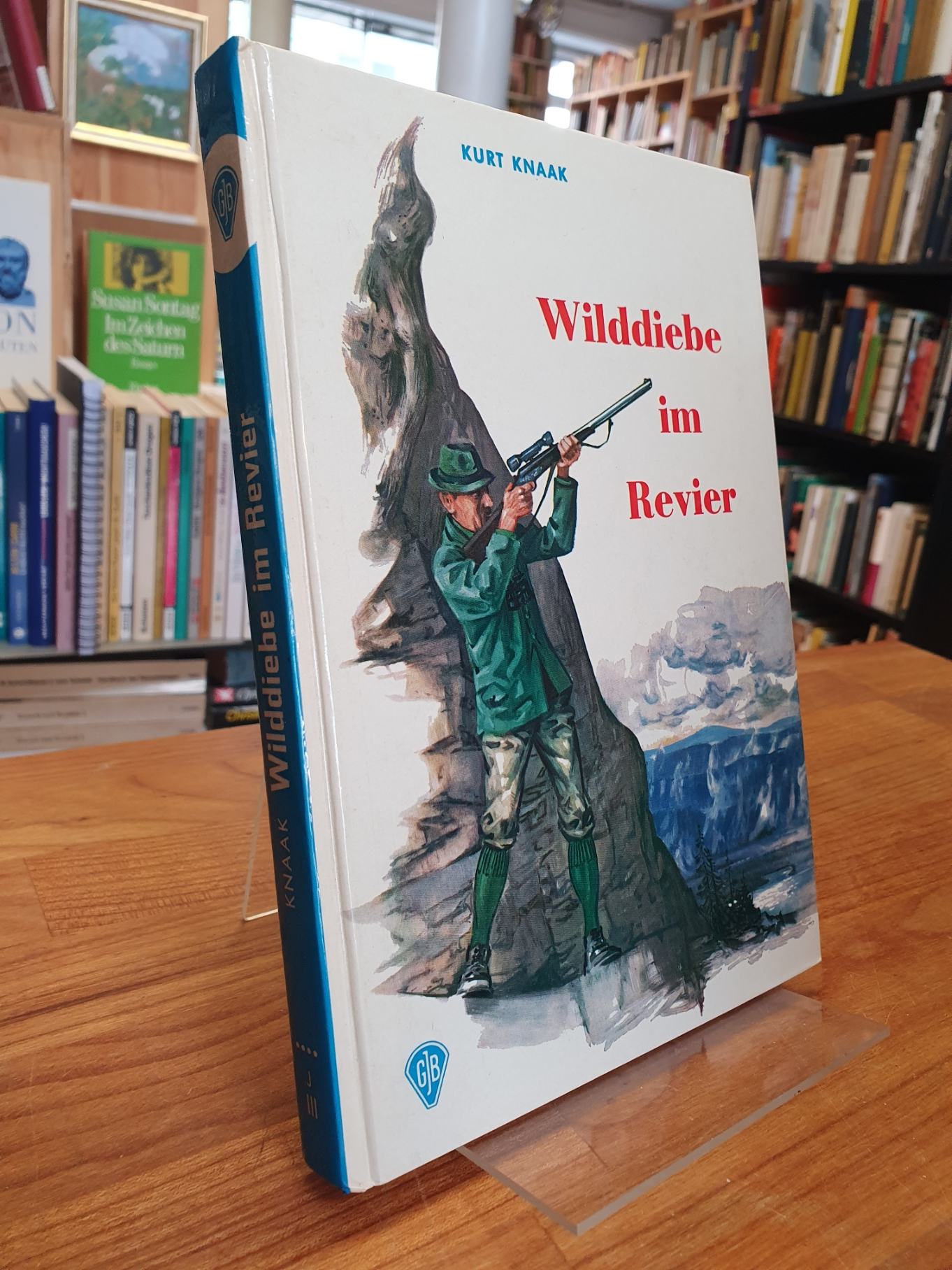 Knaak, Wilddiebe im Revier, Knaak, Wilddiebe im Revier,