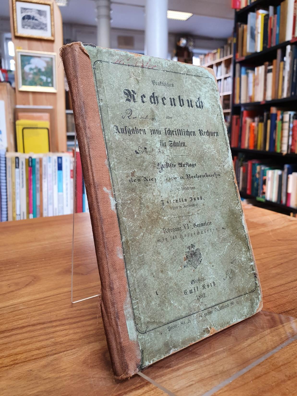 Gehrcke, Praktisches Rechenbuch oder Aufgaben zum schriftlichen Rechnen für Schu Gehrcke, Praktisches Rechenbuch oder Aufgaben zum schriftlichen Rechnen für Schu