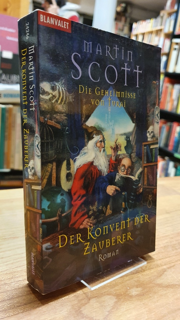 Scott, Der Konvent der Zauberer – Die Geheimnisse von Turai [Band] 5,