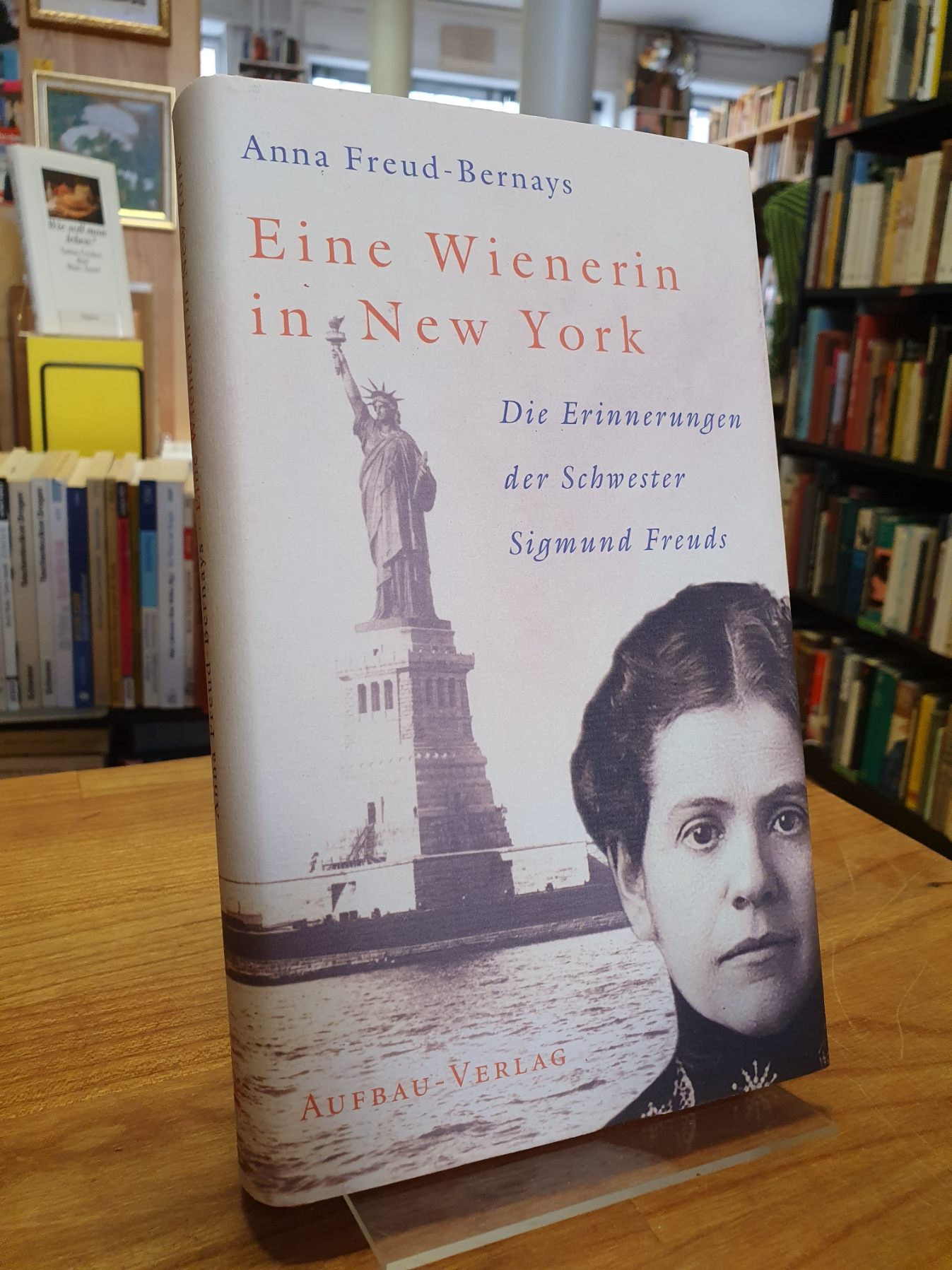 Bernays, Eine Wienerin in New York – Die Erinnerungen der Schwester Sigmund Freu