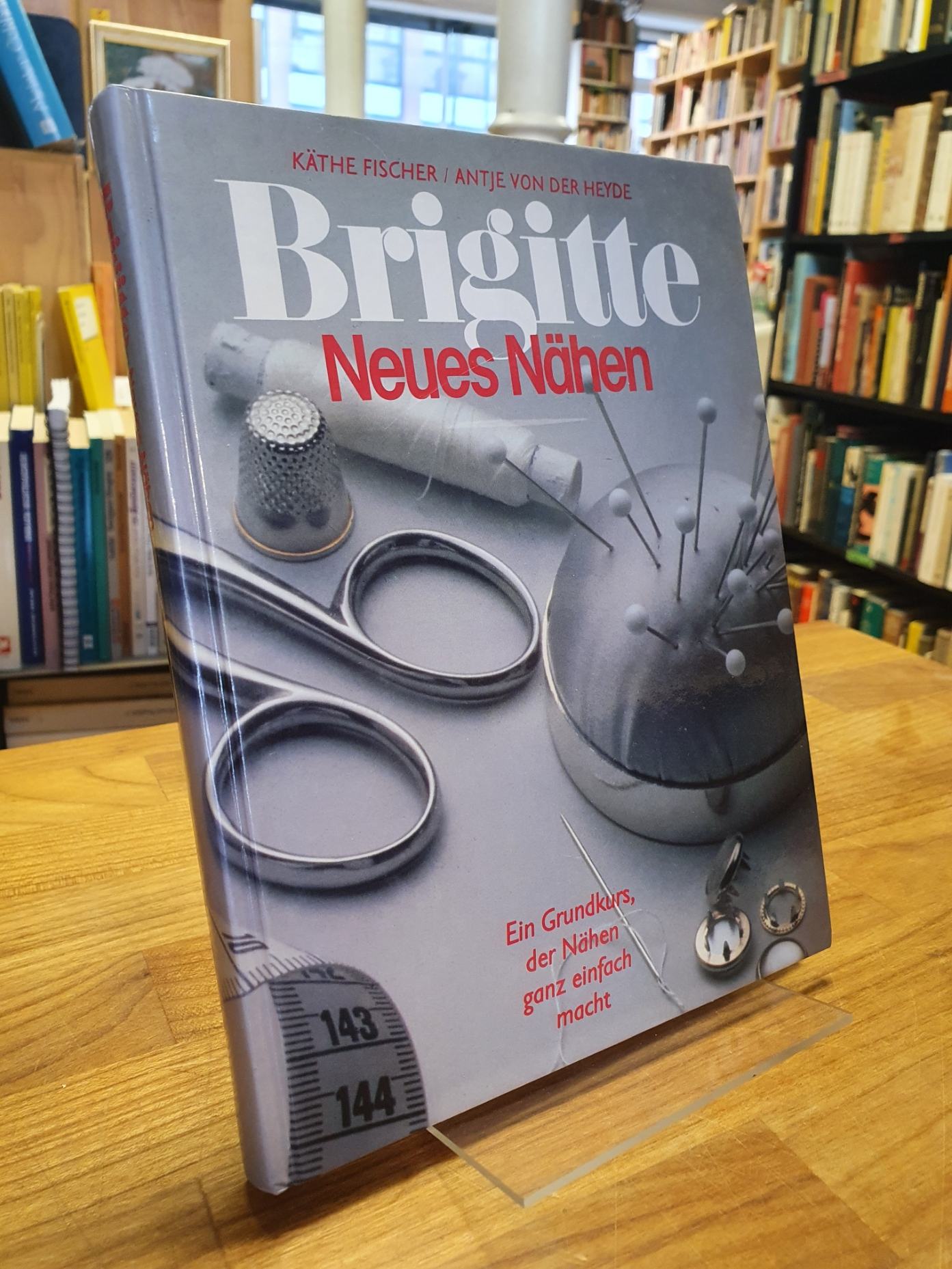 Fischer, Brigitte „Neues Nähen“, Fischer, Brigitte „Neues Nähen“,
