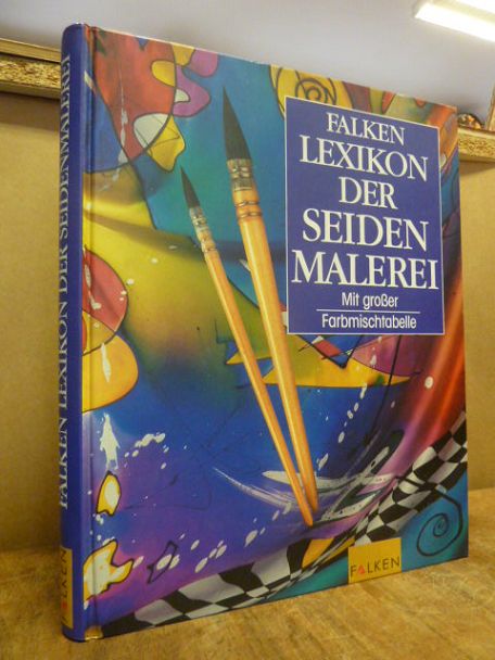 Huber, Falken-Lexikon der Seidenmalerei – mit großer Farbmischtabelle,