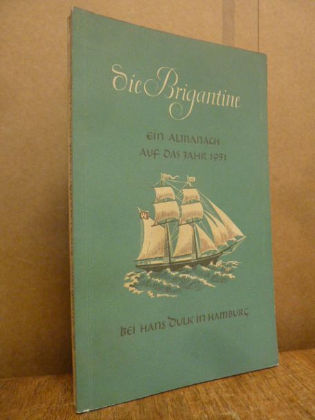 Die Brigantine – ein Almanach auf das Jahr 1951, Die Brigantine – ein Almanach auf das Jahr 1951,