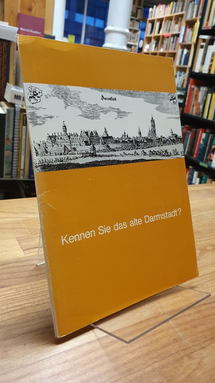 Kennen Sie das alte Darmstadt?, Kennen Sie das alte Darmstadt?,