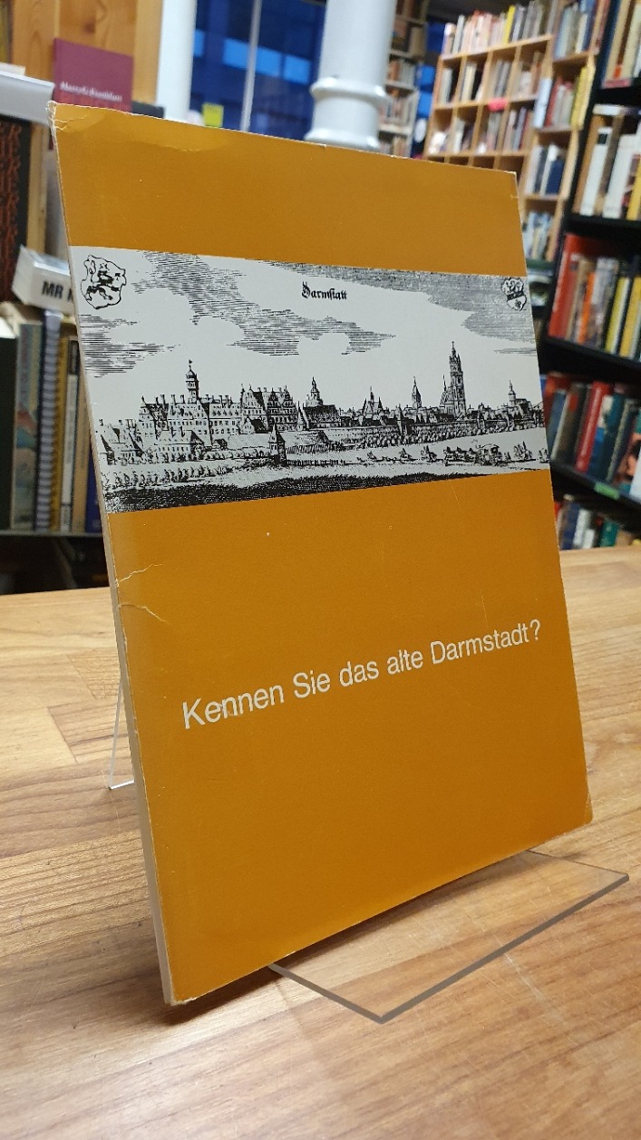 Kennen Sie das alte Darmstadt?,