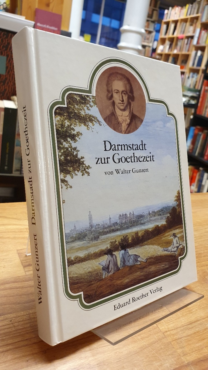 Gunzert, Darmstadt zur Goethezeit,